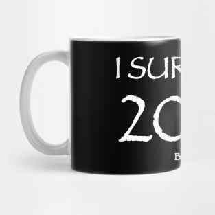 I survived 2020 , barely Mug